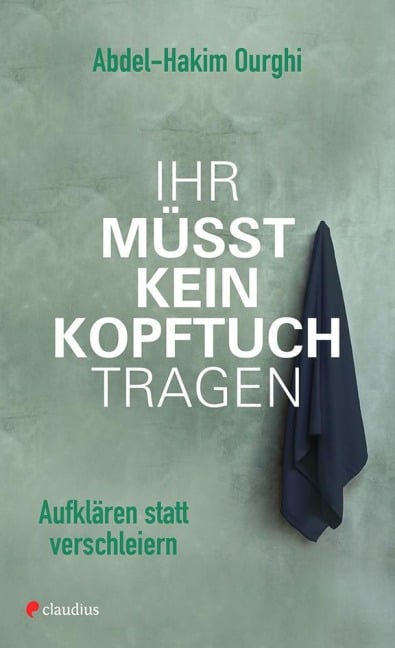 Ihr müsst kein Kopftuch tragen - Abdel-Hakim Ourghi