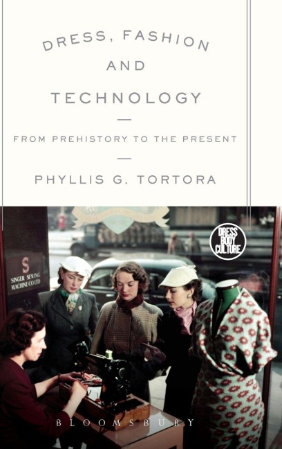 Dress, Fashion and Technology - Phyllis G. Tortora