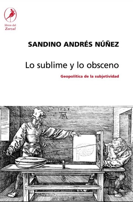 Lo sublime y lo obsceno - Sandino Andrés Núñez