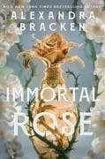 Cover-Bild zum Titel 'Immortal Rose' von 'Alexandra Bracken'