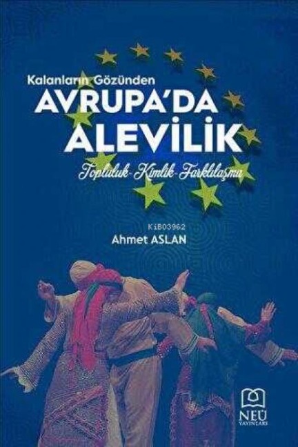 Kalanlarin Gözünden Avrupada Alevilik - Ahmet Aslan