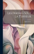 Cover-Bild zum Titel 'Les Femmes Sous La Terreur' von 'Eugène Moret'
