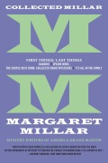 Cover-Bild zum Titel 'Collected Millar: First Things, Last Things: Banshee; Spider Webs; It's All in the Family; Collected Short Fiction' von 'Margaret Millar'