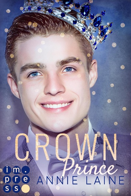 Crown Prince. Zofen küsst man nicht (Modern Princess 3) - Annie Laine