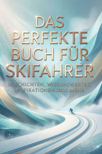 Das perfekte Buch für Skifahrer - Sophia Günther