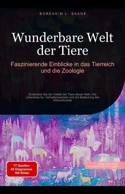 Wunderbare Welt der Tiere: Faszinierende Einblicke in das Tierreich und die Zoologie (Tierwelt (DE), #1) - Boreas De. M. L. Saage