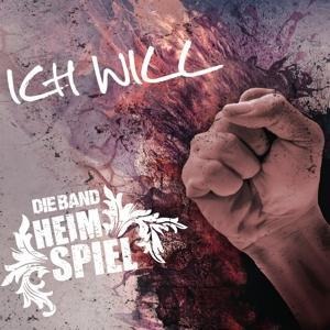 Ich will - Die Band Heimspiel