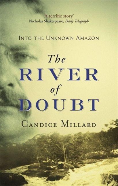 The River of Doubt - Candice Millard