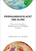 Propagandaschlacht ums Klima - Michael E. Mann
