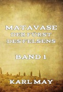 Cover-Bild zum Titel 'Matavase, der Fürst des Felsens, Band 1' von 'Karl May'