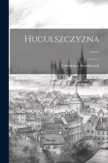 Cover-Bild zum Titel 'Huculszczyzna ......' von 'Volodymyr Shukhevych'