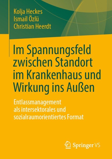 Im Spannungsfeld zwischen Standort im Krankenhaus und Wirkung ins Außen - Kolja Heckes, Ismail Özlü, Christian Heerdt