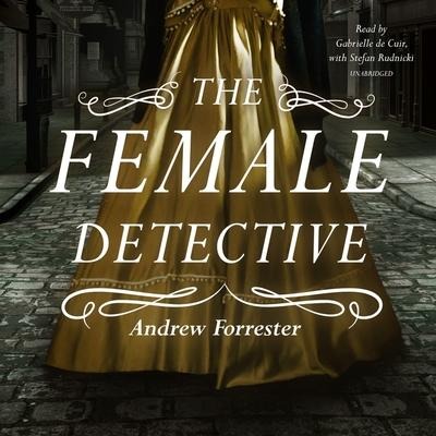 The Female Detective Lib/E - Andrew Forrester