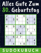 Cover-Bild zum Titel '80 Geburtstag Geschenk | Alles Gute zum 80. Geburtstag - Sudoku' von 'Rätselkönig Verlag'
