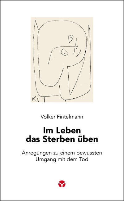 Im Leben das Sterben üben - Volker Fintelmann
