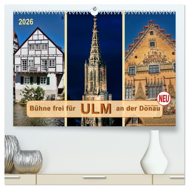 Bühne frei für Ulm an der Donau (hochwertiger Premium Wandkalender 2026 DIN A2 quer), Kunstdruck in Hochglanz - Peter Roder