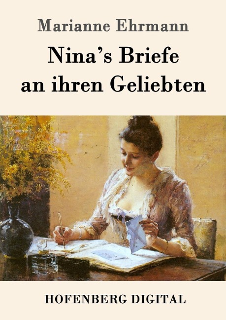 Nina's Briefe an ihren Geliebten - Marianne Ehrmann