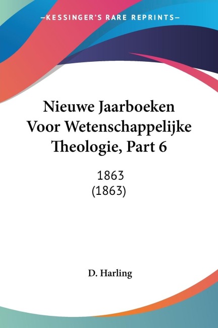 Nieuwe Jaarboeken Voor Wetenschappelijke Theologie, Part 6 - D. Harling