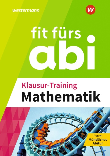 Fit fürs Abi. Klausur-Training Mathematik - Tobias Breuer, Volker Wenke, Ulrich Hoffert