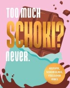 Cover-Bild zum Titel 'Too much Schoki? Never.' von ''