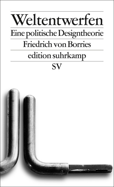 Weltentwerfen - Friedrich Von Borries