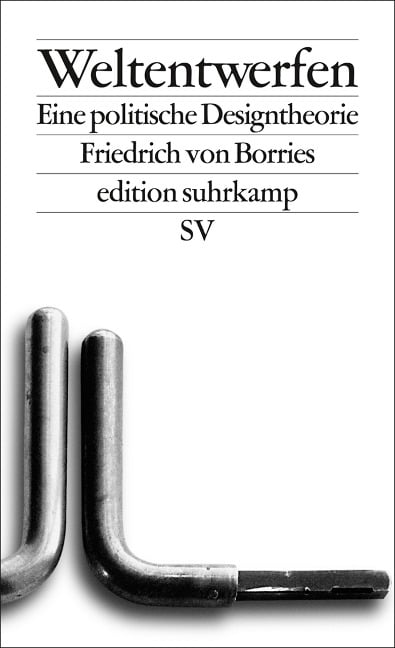 Weltentwerfen - Friedrich Von Borries