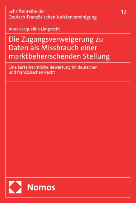 Die Zugangsverweigerung zu Daten als Missbrauch einer marktbeherrschenden Stellung - Anna-Jacqueline Limprecht