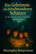 Cover-Bild zum Titel 'Das Geheimnis des Verschwundenen Schatzes : Ein Abenteuer über Mut, Freundschaft und Entdeckungen' von 'Ben Arts'