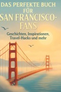 Cover-Bild zum Titel 'Das perfekte Buch für San Francisco-Fans' von 'Lena Hofmann'