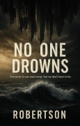 Cover-Bild zum Titel 'No One Drowns' von 'Joshua Robertson'