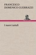 I nuovi tartufi - Francesco Domenico Guerrazzi