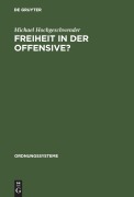 Cover-Bild zum Titel 'Freiheit in der Offensive?' von 'Michael Hochgeschwender'
