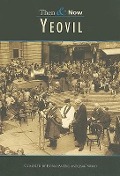 Cover-Bild zum Titel 'Yeovil Then & Now' von ''