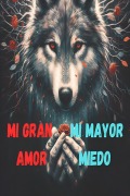 Cover-Bild zum Titel 'Mi gran amor y mi mayor miedo' von 'Editorial Trascendental'