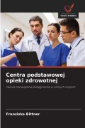 Cover-Bild zum Titel 'Centra podstawowej opieki zdrowotnej' von 'Franziska Bittner'