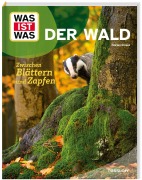 Cover-Bild zum Titel 'WAS IST WAS Der Wald. Zwischen Blättern und Zapfen' von 'Florian Kinast'