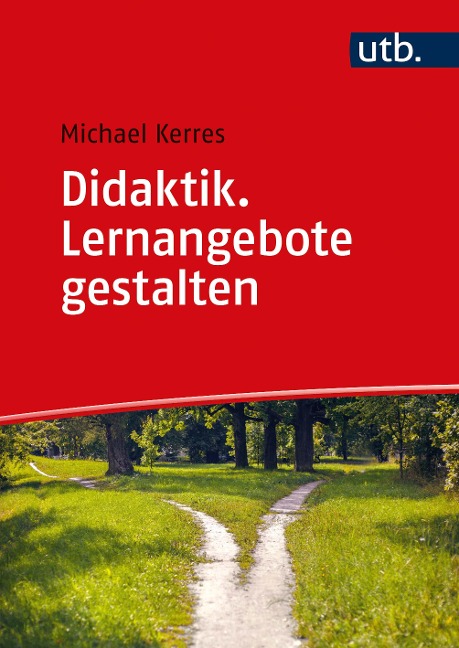 Didaktik. Lernangebote gestalten - Michael Kerres