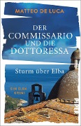 Cover-Bild zum Titel 'Der Commissario und die Dottoressa - Sturm über Elba' von 'Matteo de Luca'