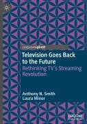 Cover-Bild zum Titel 'Television Goes Back to the Future' von 'Anthony N. Smith, Laura Minor'