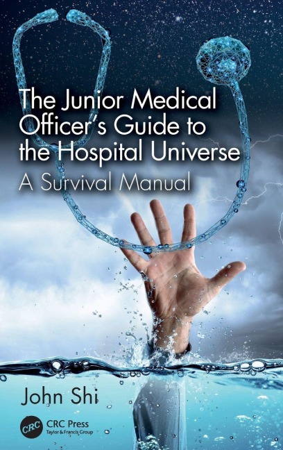The Junior Medical Officer's Guide to the Hospital Universe - John Shi