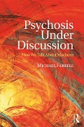 Cover-Bild zum Titel 'Psychosis Under Discussion' von 'Michael Farrell'