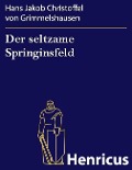 Cover-Bild zum Titel 'Der seltzame Springinsfeld' von 'Hans Jakob Christoffel von Grimmelshausen'