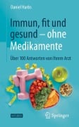 Cover-Bild zum Titel 'Immun, fit und gesund ¿ ohne Medikamente' von 'Daniel Harbs'