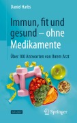 Cover-Bild zum Titel 'Immun, fit und gesund - ohne Medikamente' von 'Daniel Harbs'