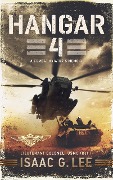 Hangar 4: A Combat Aviator's Memoir - Isaac G. Lee