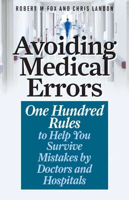 Avoiding Medical Errors - Robert M. Fox, Chris Landon