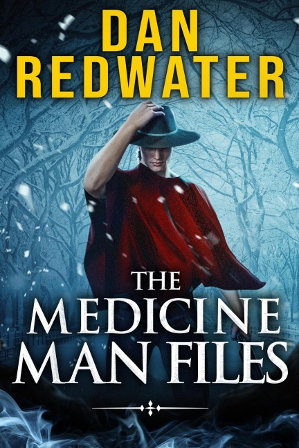 The Medicine Man Files - Dan Redwater