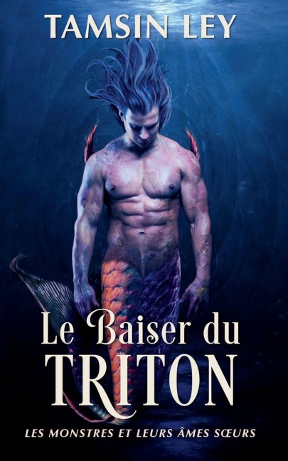 Le Baiser du triton - Tamsin Ley