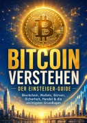 Cover-Bild zum Titel 'Bitcoin verstehen - der Einsteiger-Guide' von 'Dominik Mikulaschek'