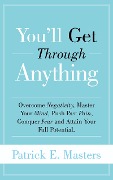 Cover-Bild zum Titel 'You'll Get Through Anything (The Get Through Series, #1)' von 'Patrick E. Masters'